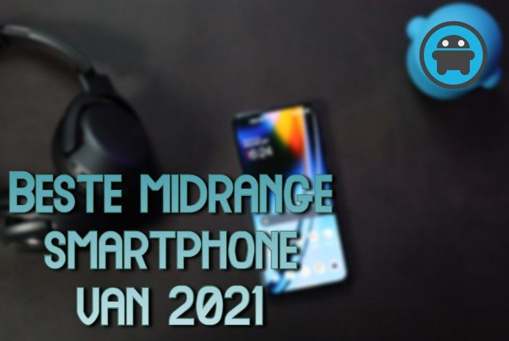 3 best mid-range smartphones of 2021